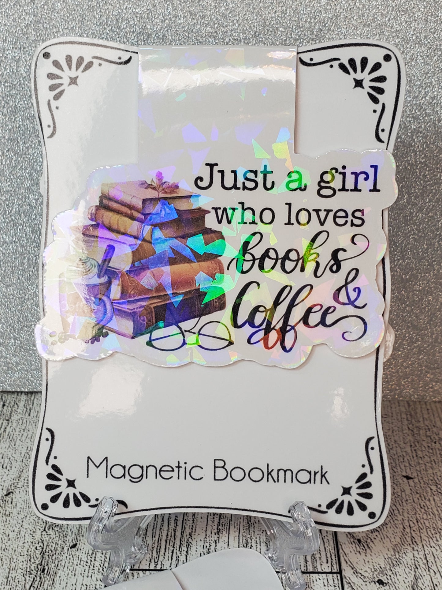 Holographic Just A Girl Who Loves Books & Coffee Magnetic Bookmark