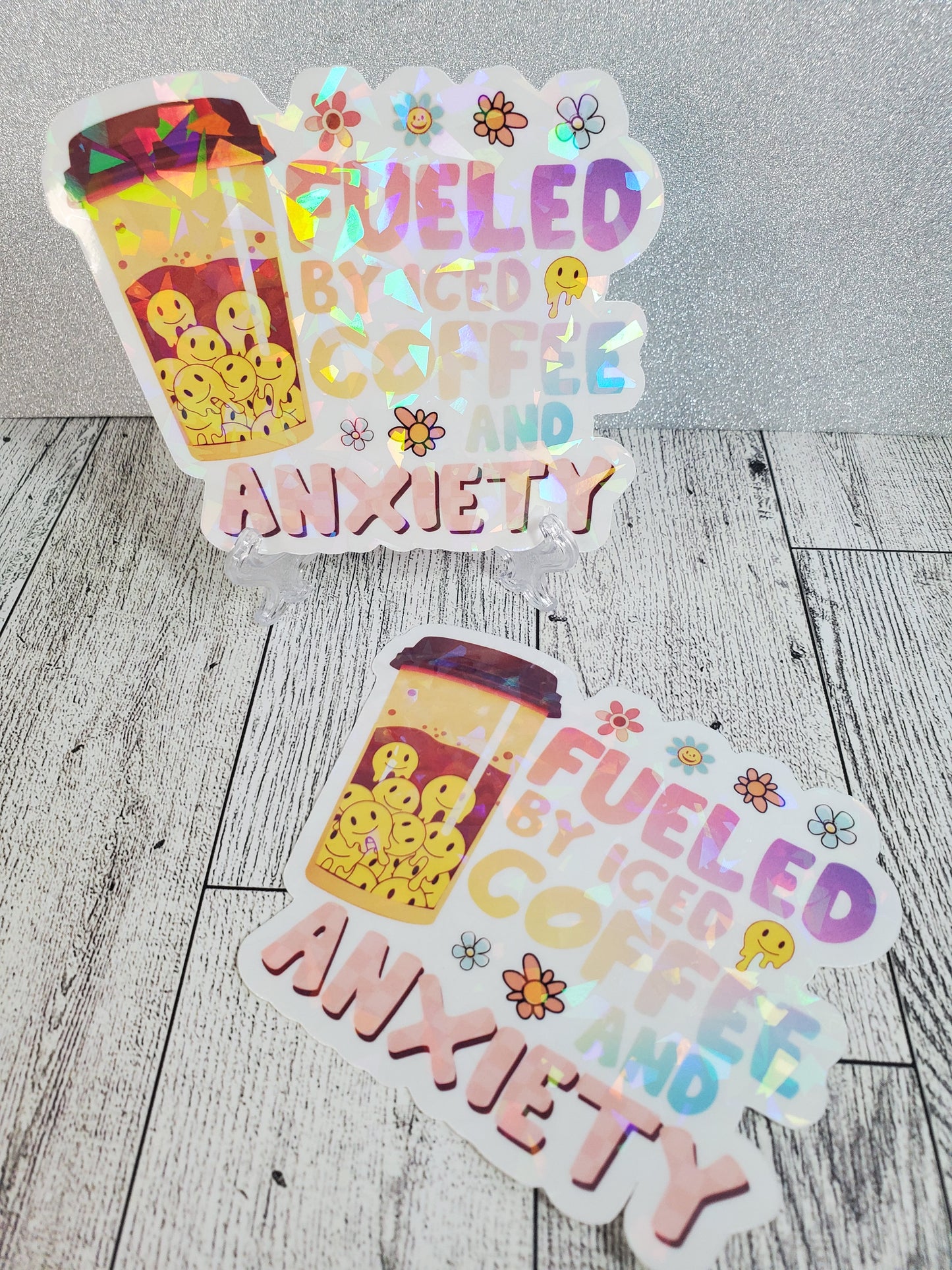 Fueled By Iced Coffee & Anxiety Holographic Waterproof Sticker