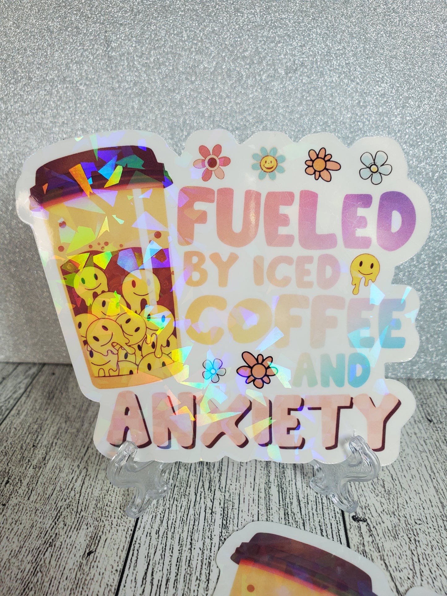 Fueled By Iced Coffee & Anxiety Holographic Waterproof Sticker