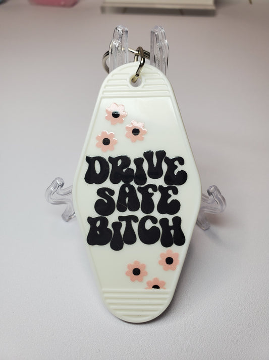 Drive Safe Bitch Motel Keychain