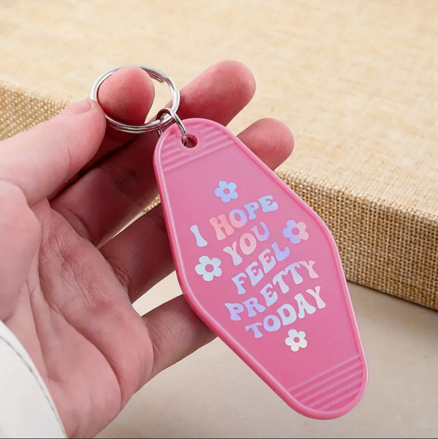 Hope You Feel Pretty Today Motel Key Tag Keychain