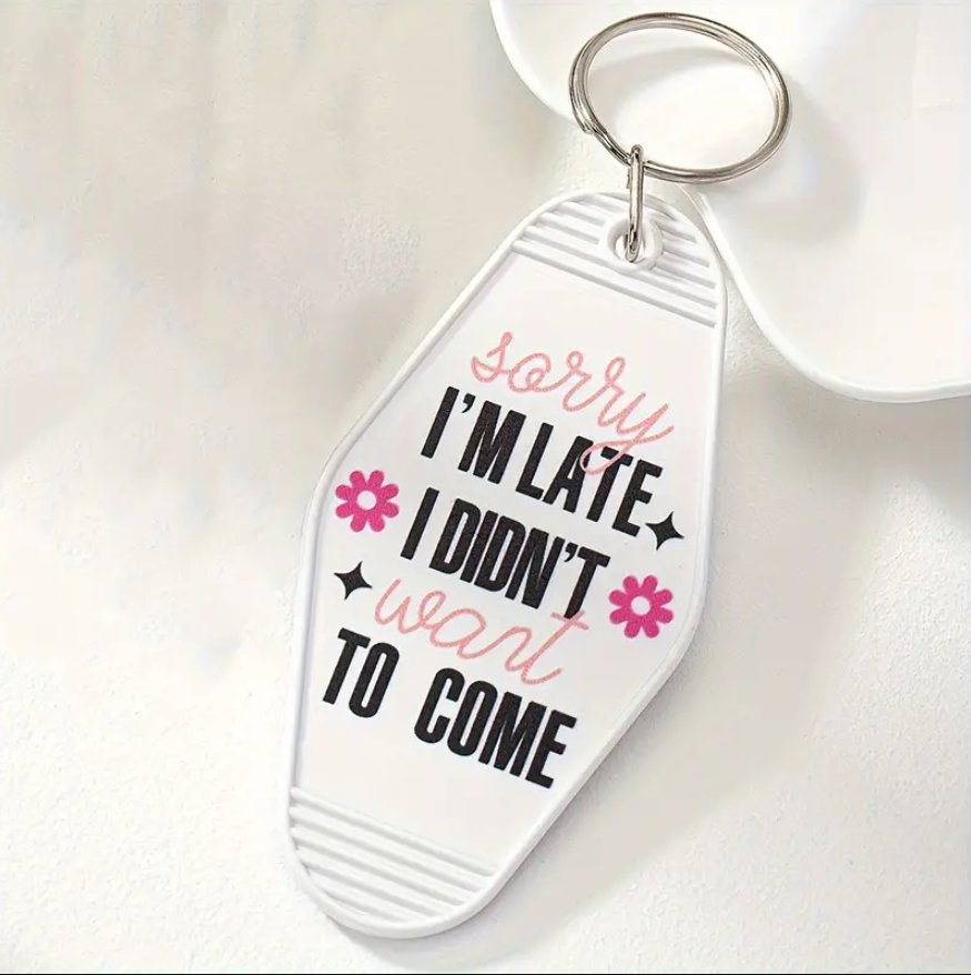 Sorry I'm Late I Didn't Want To Come Motel Key Tag Keychain